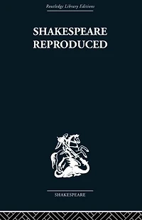 Shakespeare Reproduced: The text history and ideology