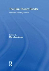 Film Theory Reader: Debates & Arguments