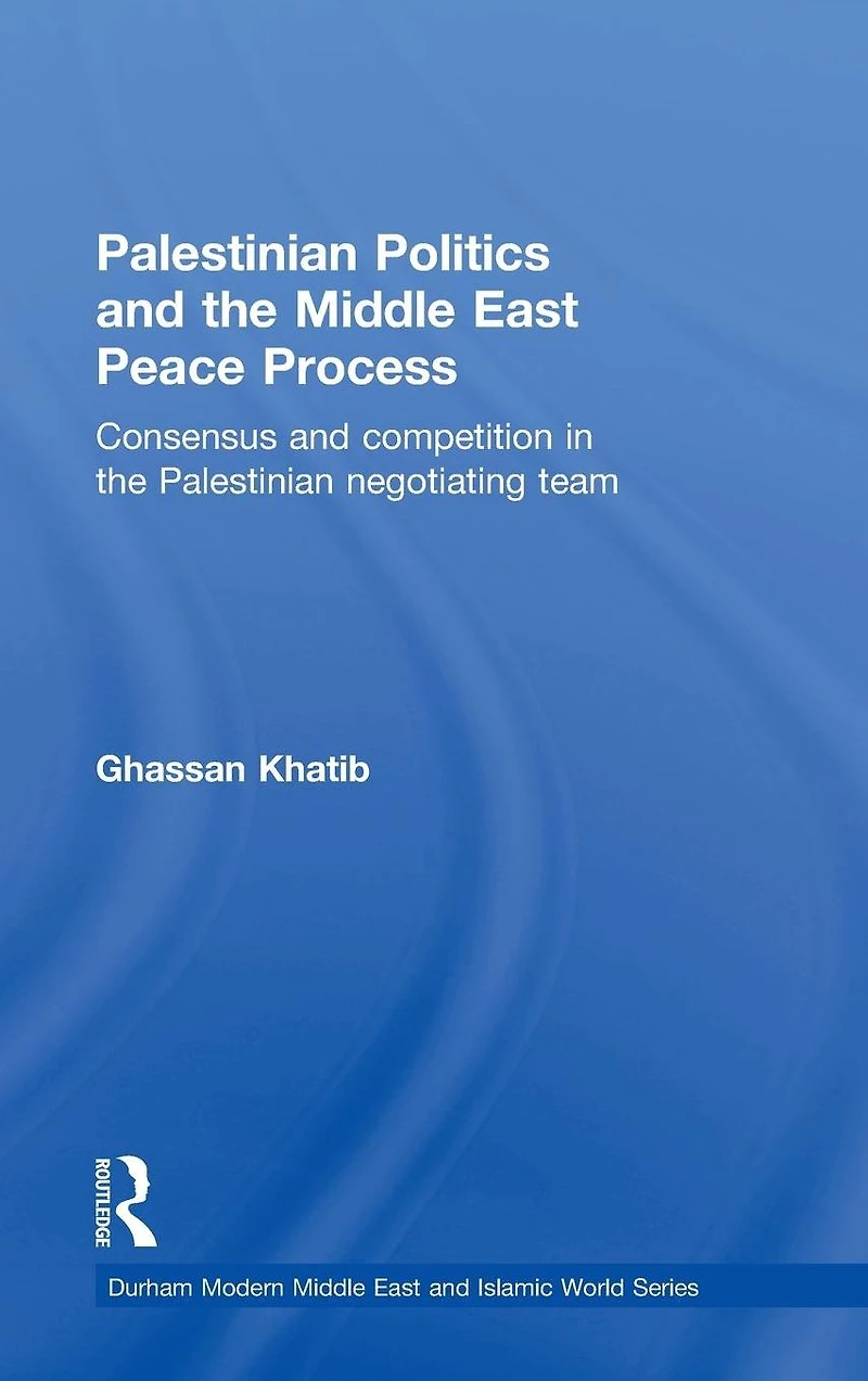 Palestinian Politics and the Middle East Peace Process: Consensus Competition Negotiating Team