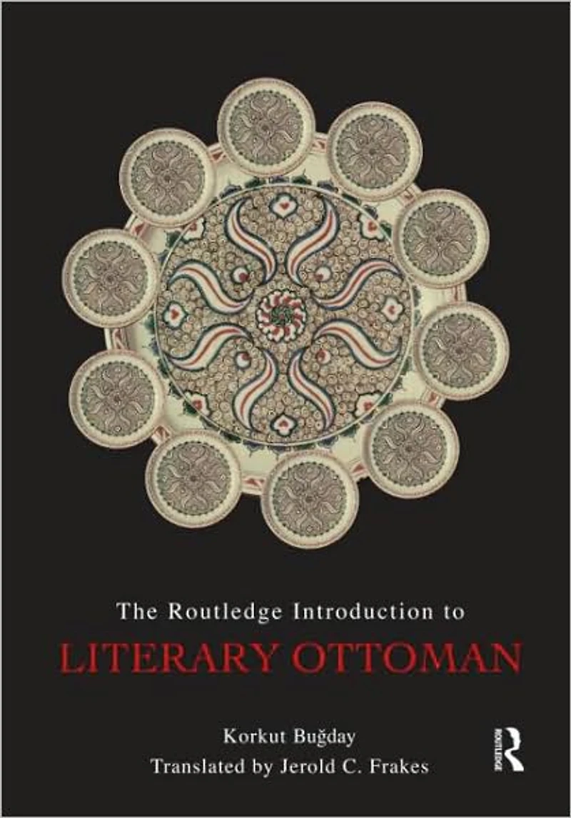 The Routledge Introduction to Literary Ottoman