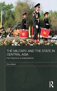 the Military and State Central Asia: From Red Army to Independence