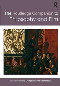 The Routledge Companion to Philosophy and Film