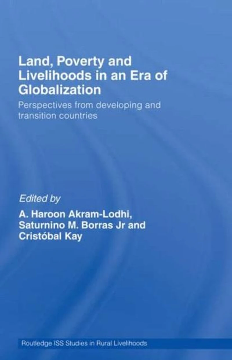 Land, Poverty and Livelihoods an Era of Globalization: Perspectives from Developing Transition Countries