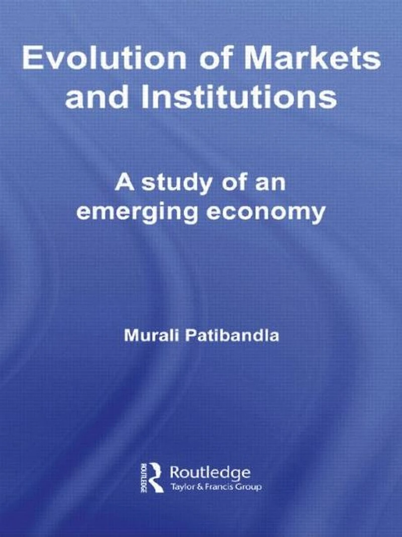 Evolution of Markets and Institutions: A Study an Emerging Economy