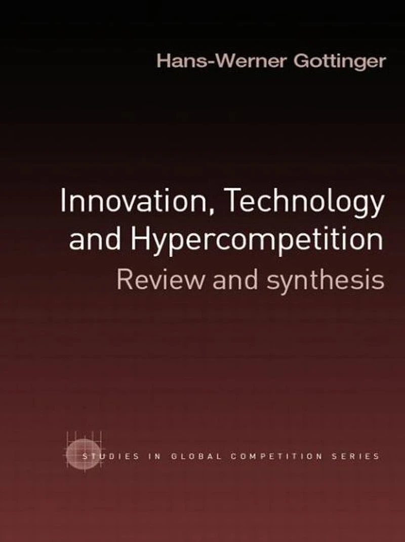 Innovation, Technology and Hypercompetition: Review Synthesis