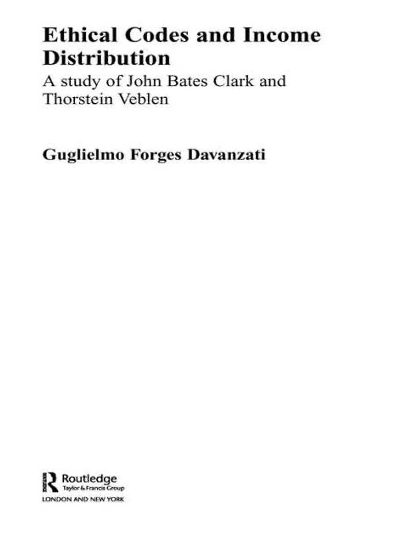 Ethical Codes and Income Distribution: A Study of John Bates Clark Thorstein Veblen