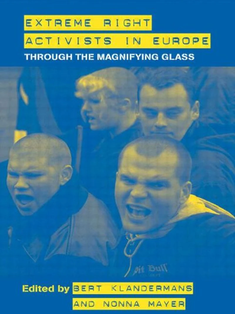 Extreme Right Activists Europe: Through the magnifying glass