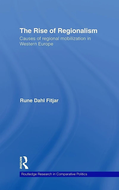 The Rise of Regionalism: Causes Regional Mobilization Western Europe
