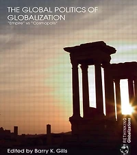The Global Politics of Globalization: Empire vs Cosmopolis