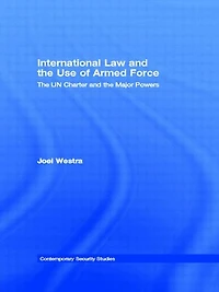 International Law and the Use of Armed Force: UN Charter Major Powers
