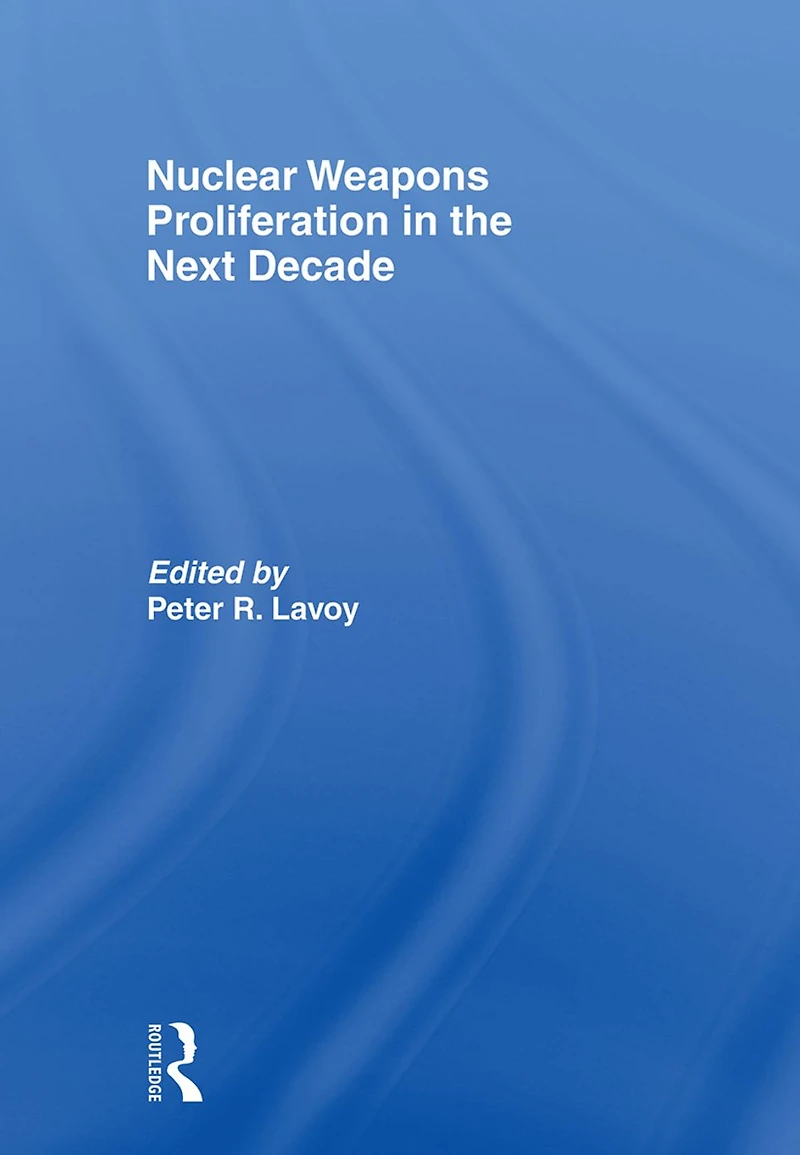Nuclear Weapons Proliferation the Next Decade