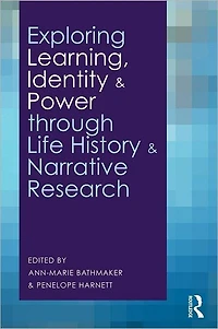 Exploring Learning, Identity and Power through Life History Narrative Research