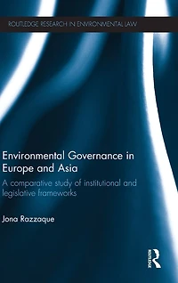 Environmental Governance Europe and Asia: A Comparative Study of Institutional Legislative Frameworks