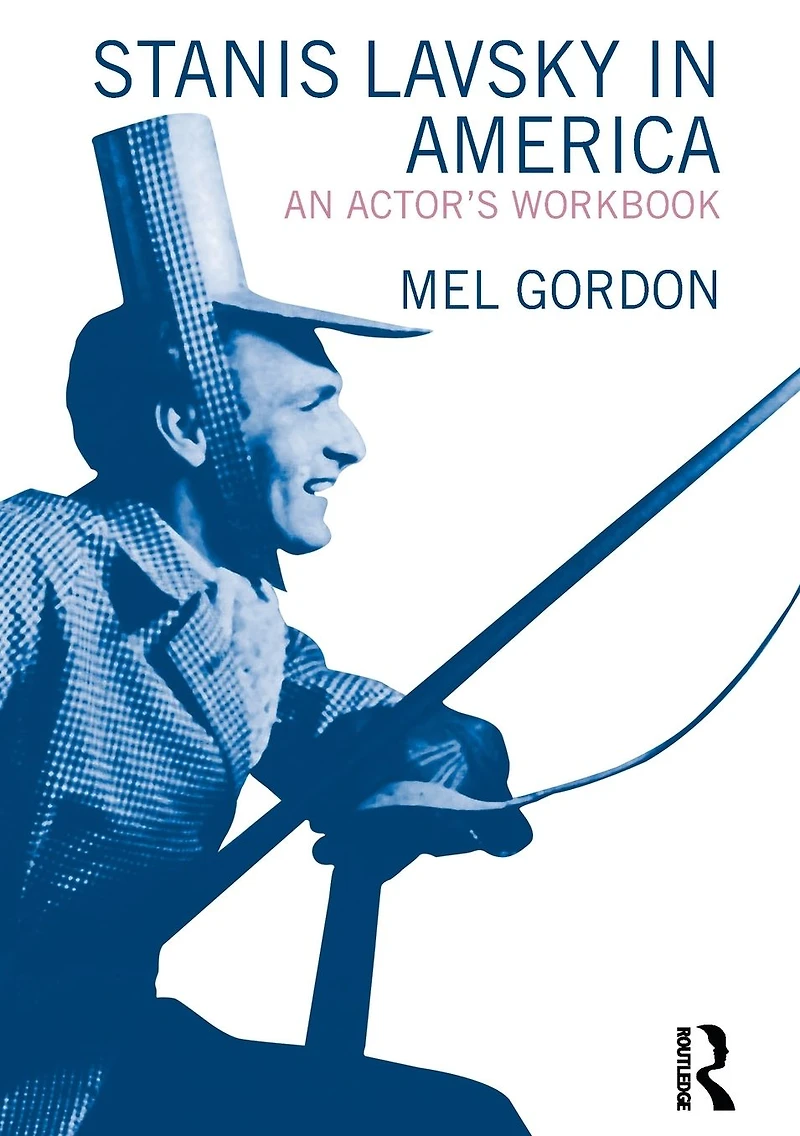Stanislavsky America: An Actor's Workbook