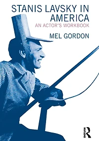 Stanislavsky America: An Actor's Workbook