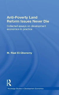 Anti-Poverty Land Reform Issues Never Die: Collected essays on development economics practice