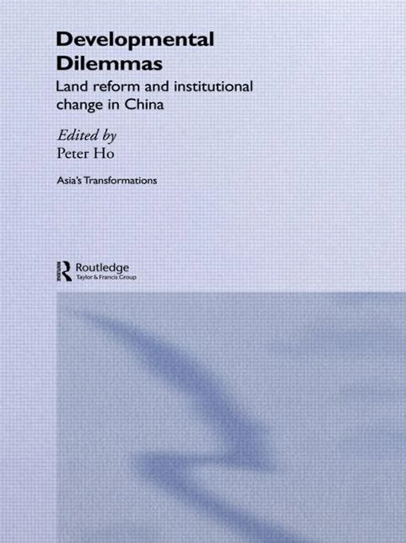 Developmental Dilemmas: Land Reform and Institutional Change China