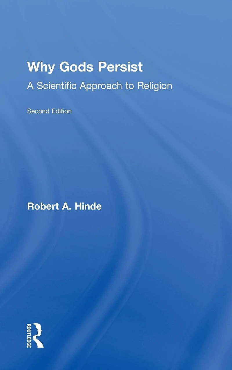 Why Gods Persist: A Scientific Approach to Religion
