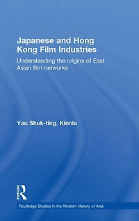 Japanese and Hong Kong Film Industries: Understanding the Origins of East Asian Networks