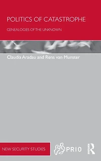 Politics of Catastrophe: Genealogies the Unknown