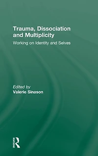 Trauma, Dissociation and Multiplicity: Working on Identity Selves