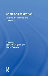 Sport and Migration: Borders, Boundaries Crossings