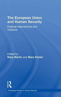 The European Union and Human Security: External Interventions Missions