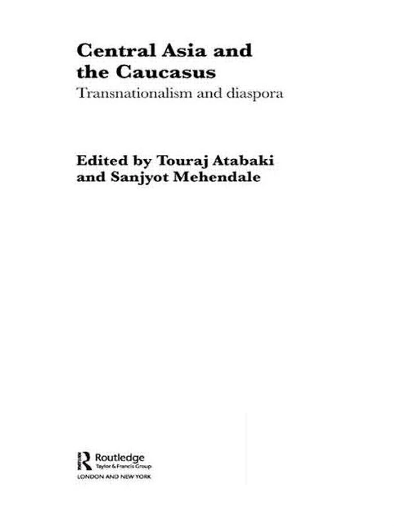Central Asia and the Caucasus: Transnationalism Diaspora