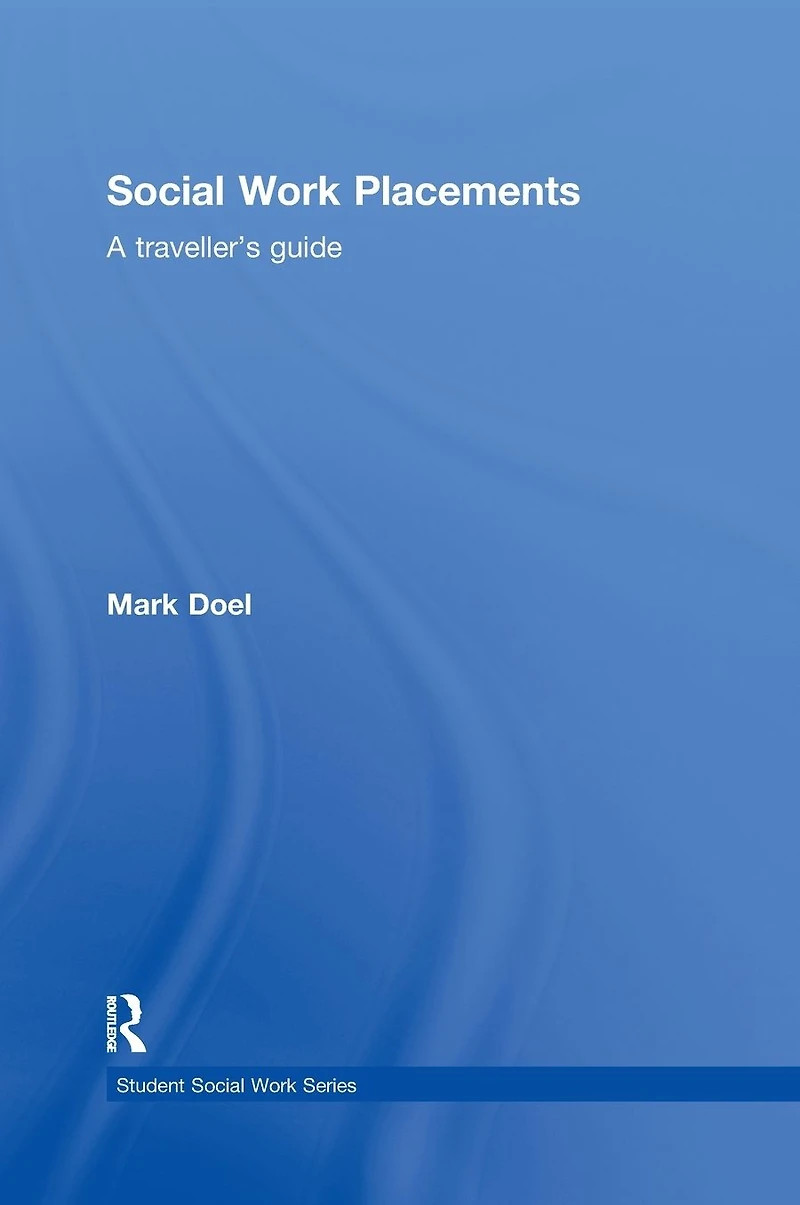 Social Work Placements: A Traveller's Guide