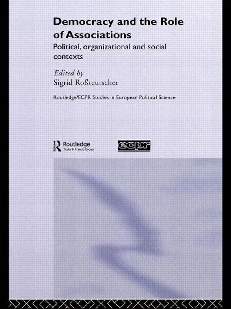 Democracy and the Role of Associations: Political, Strutural Social Contexts