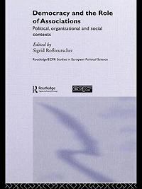 Democracy and the Role of Associations: Political, Strutural Social Contexts
