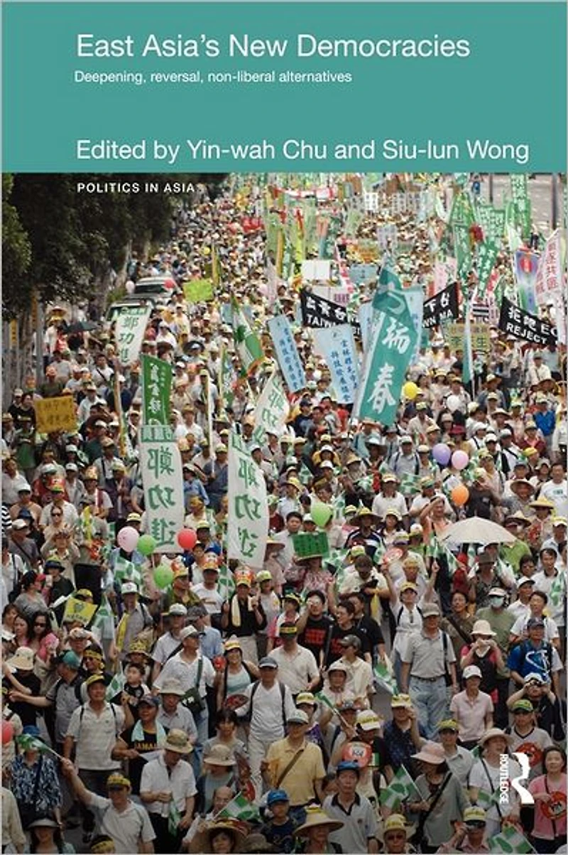 East Asia's New Democracies: Deepening, Reversal, Non-liberal Alternatives