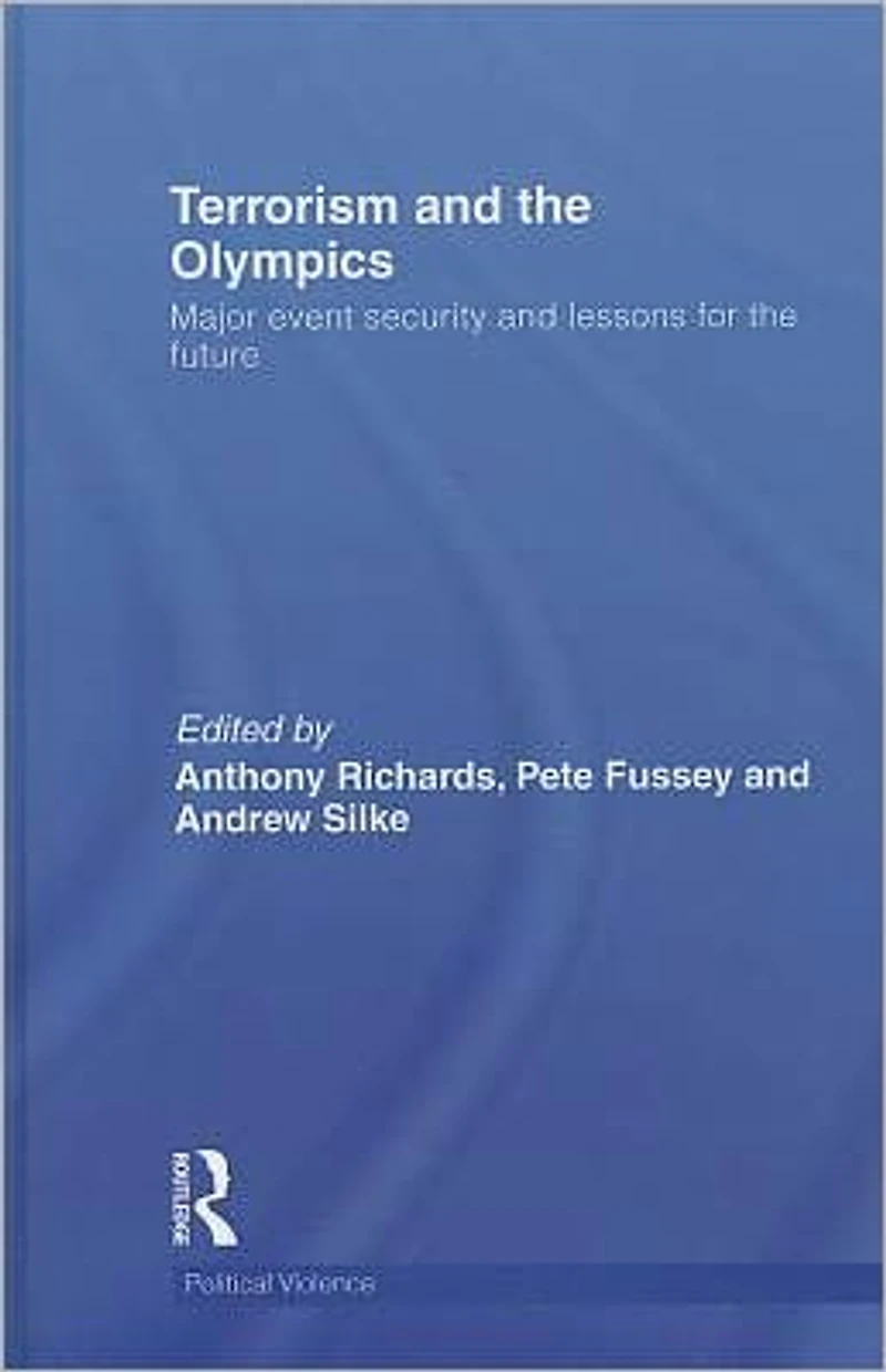 Terrorism and the Olympics: Major Event Security Lessons for Future