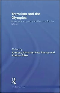Terrorism and the Olympics: Major Event Security Lessons for Future