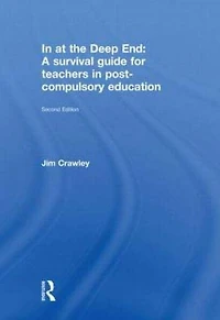 at the Deep End: A Survival Guide for Teachers Post-Compulsory Education