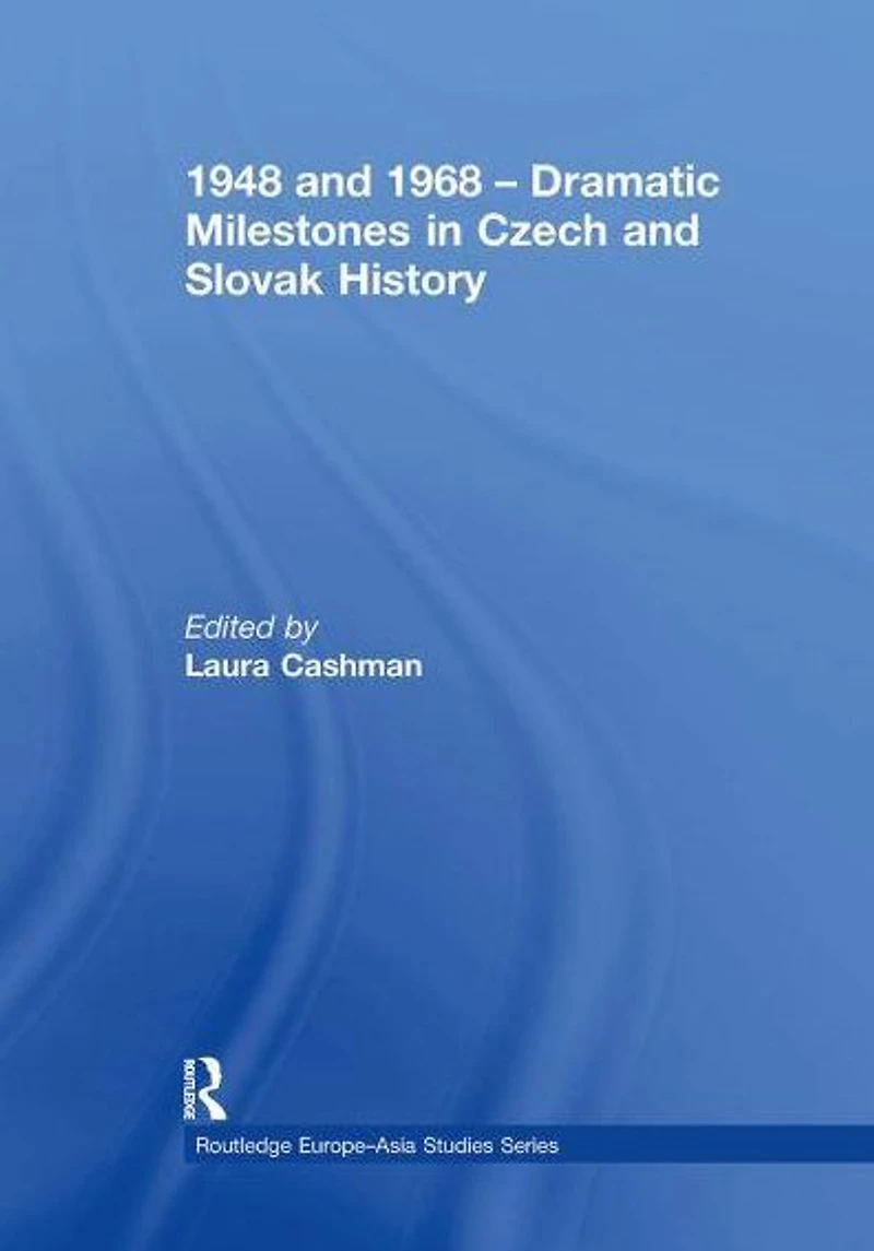 1948 and 1968 - Dramatic Milestones Czech Slovak History