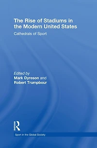 the Rise of Stadiums Modern United States: Cathedrals Sport