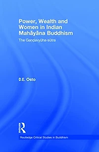 Power, Wealth and Women Indian Mahayana Buddhism: The Gandavyuha-sutra