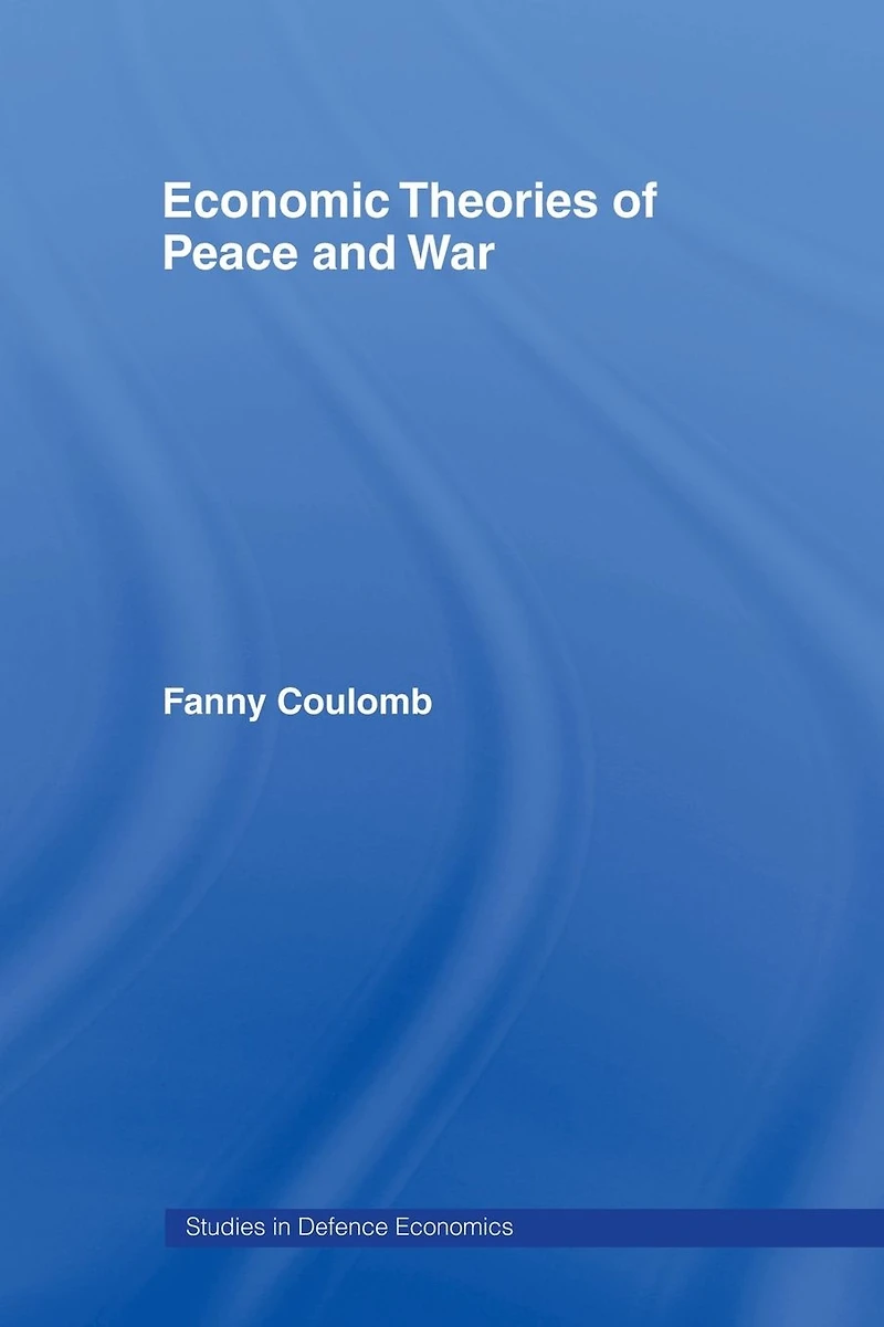 Economic Theories of Peace and War