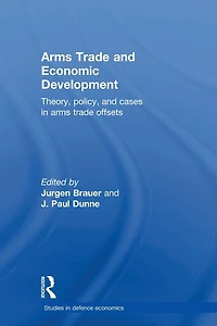 Arms Trade and Economic Development: Theory, Policy Cases Offsets