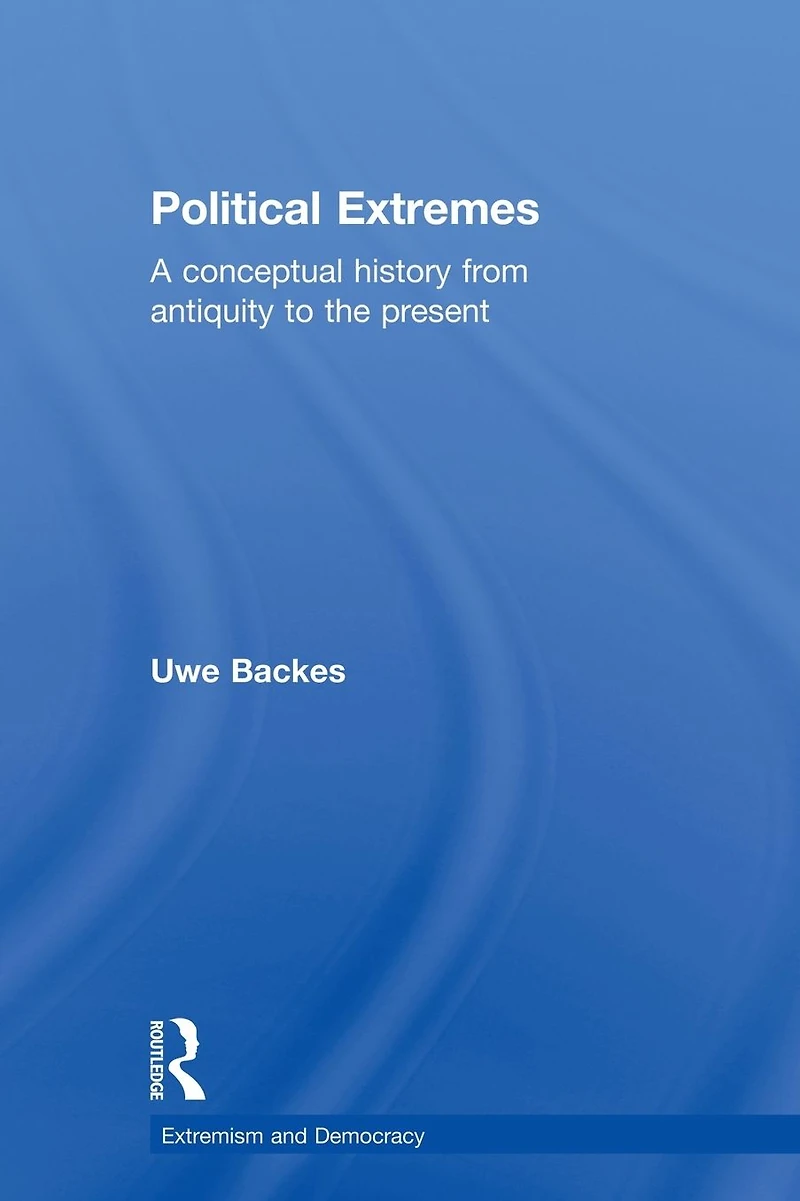 Political Extremes: A conceptual history from antiquity to the present