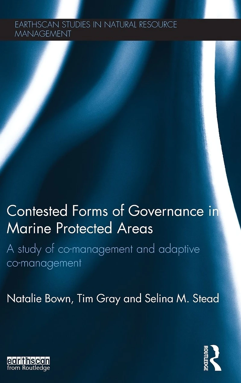Contested Forms of Governance Marine Protected Areas: A Study Co-Management and Adaptive