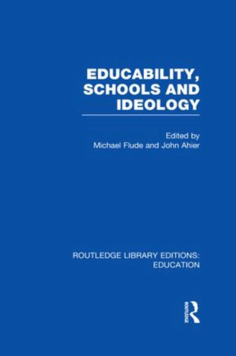 Educability, Schools and Ideology (RLE Edu L)