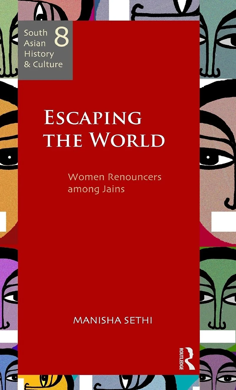 Escaping the World: Women Renouncers among Jains