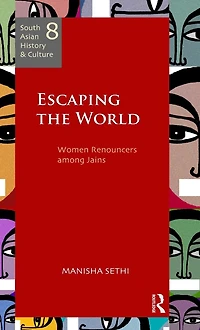 Escaping the World: Women Renouncers among Jains