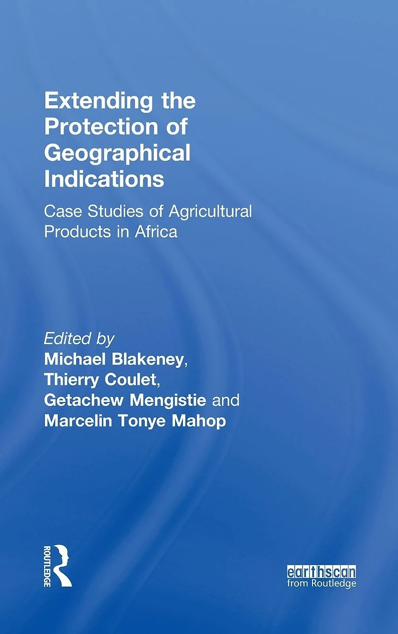 Extending the Protection of Geographical Indications: Case Studies Agricultural Products Africa