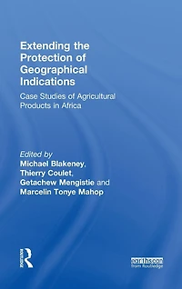Extending the Protection of Geographical Indications: Case Studies Agricultural Products Africa