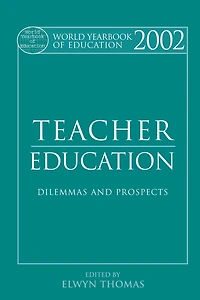 World Yearbook of Education 2002: Teacher - Dilemmas and Prospects