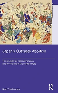 Japan's Outcaste Abolition: the Struggle for National Inclusion and Making of Modern State