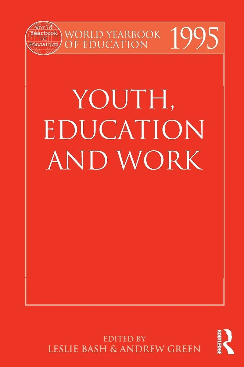 World Yearbook of Education 1995: Youth, and Work